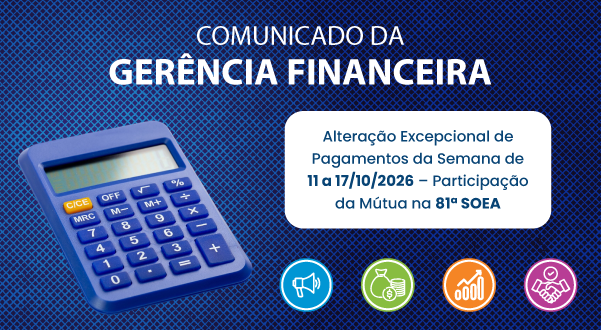 Alteração excepcional de pagamentos da Semana de 11 a 17/10/2026 – Participação da Mutua na 81ª SOEA